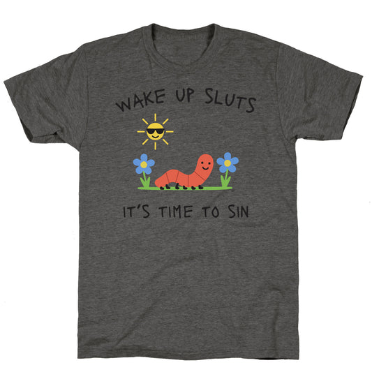 Wake Up Sluts its Time to Sin Unisex Triblend Tee