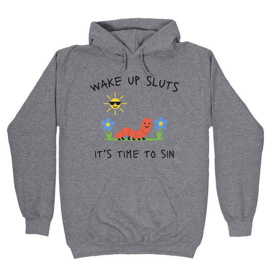 Wake Up Sluts its Time to Sin Hoodie