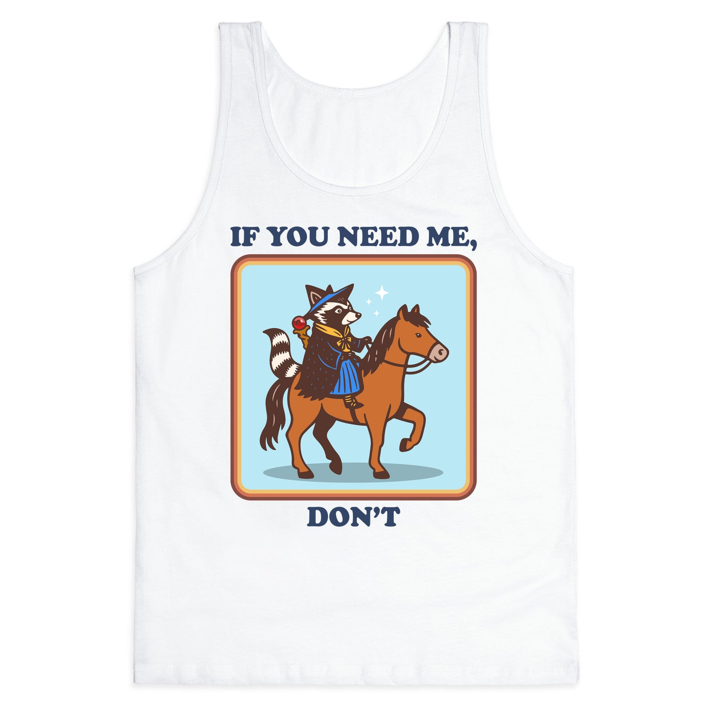 If You Need Me, Dont Tank Top
