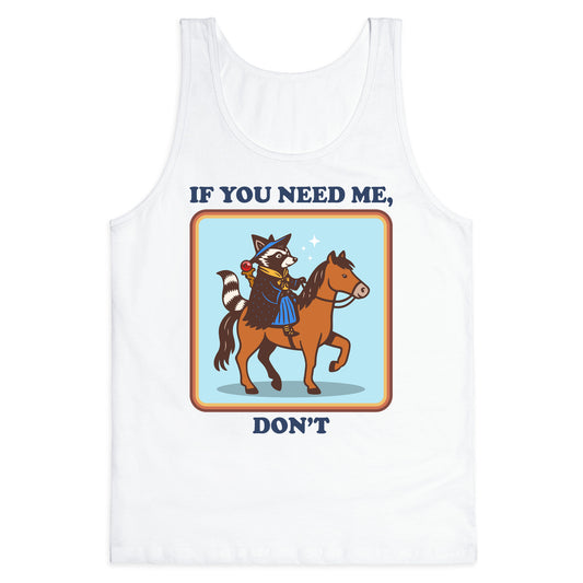 If You Need Me, Dont Tank Top