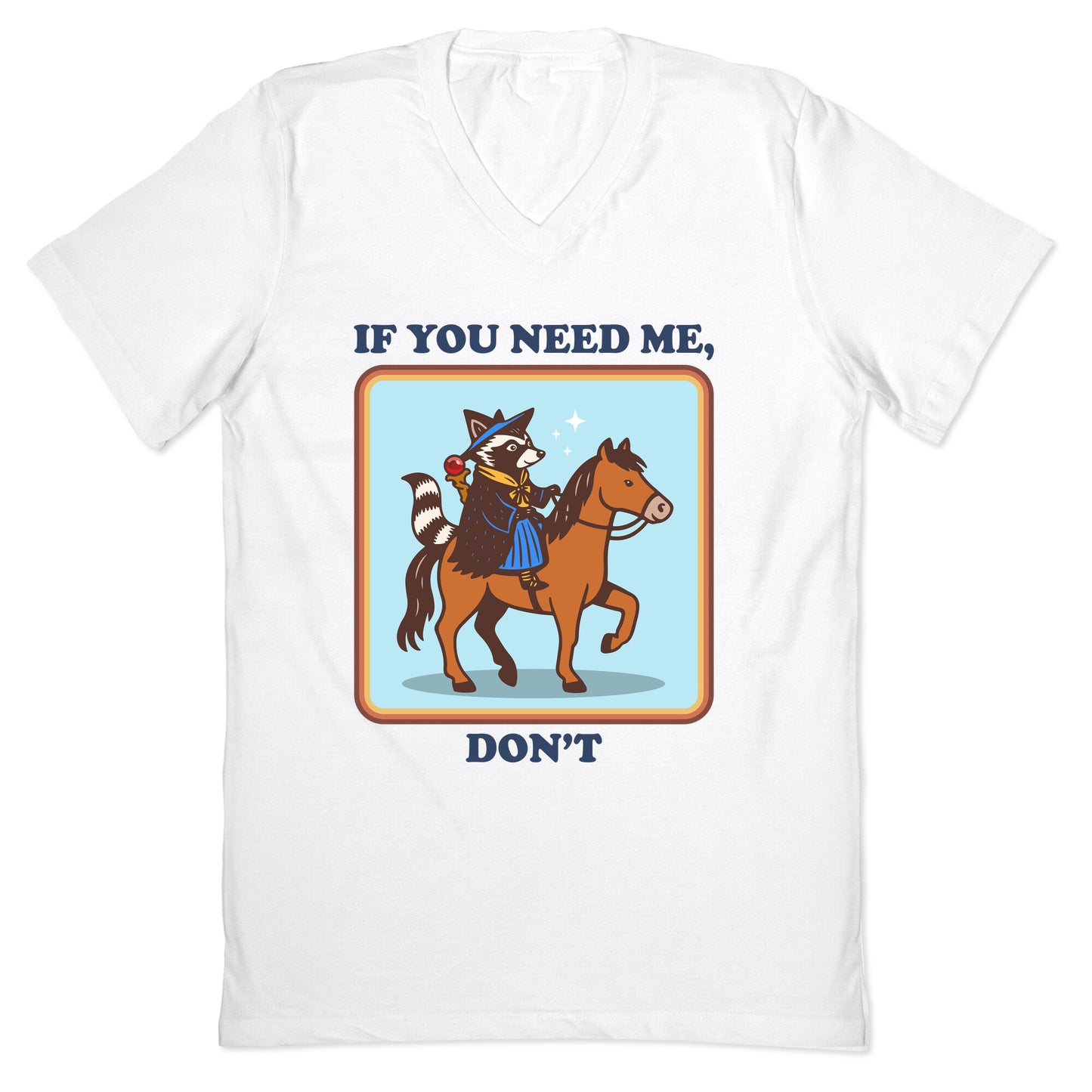 If You Need Me, Dont V-Neck