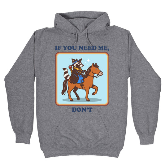 If You Need Me, Dont Hoodie