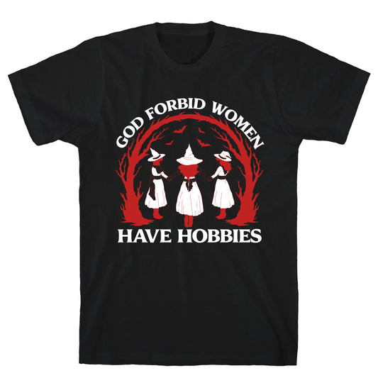 Women Have Hobbies T-Shirt