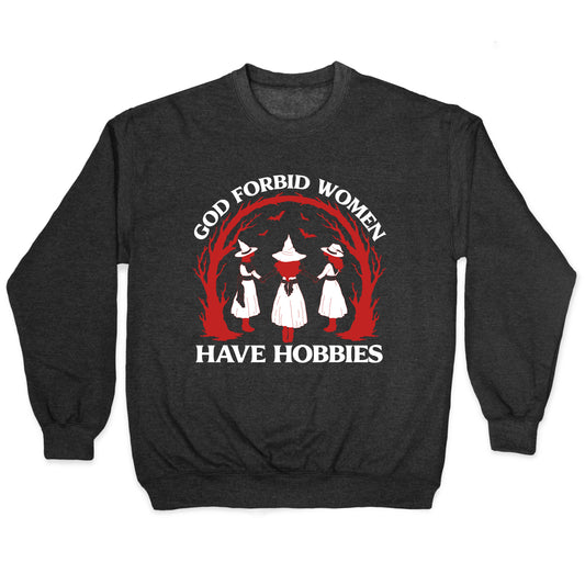 Women Have Hobbies Crewneck Sweatshirt