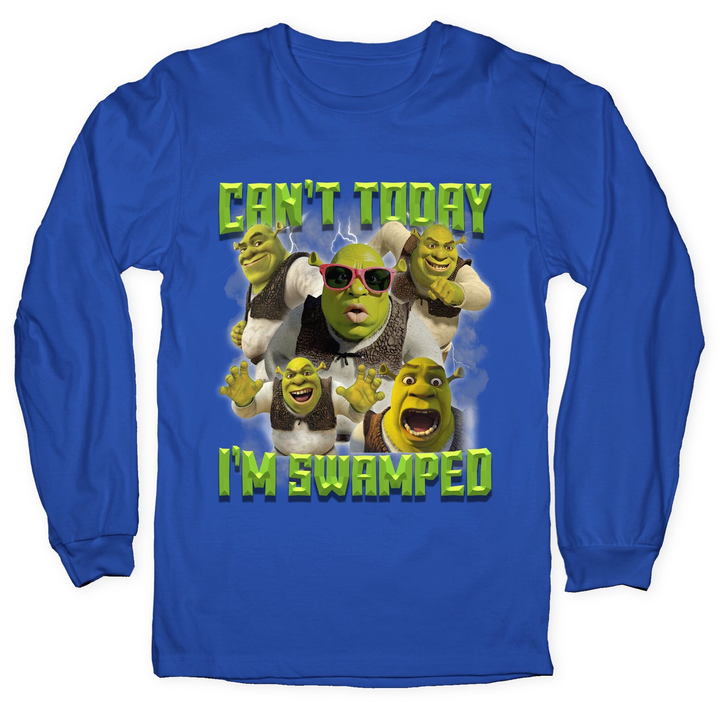 Cant Today, Im Swamped Longsleeve Tee