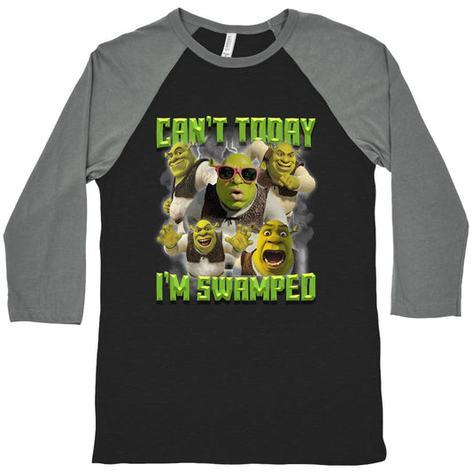 Cant Today, Im Swamped Baseball Tee