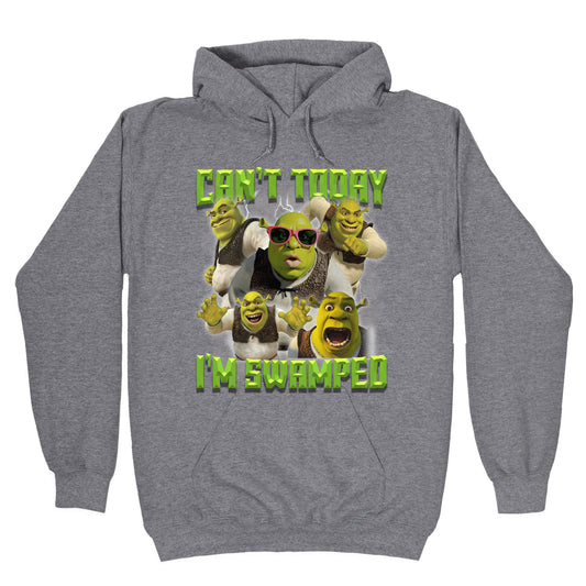 Cant Today, Im Swamped Hoodie