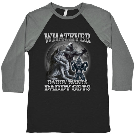 Whatever Daddy Wants Wolf Shirt Baseball Tee