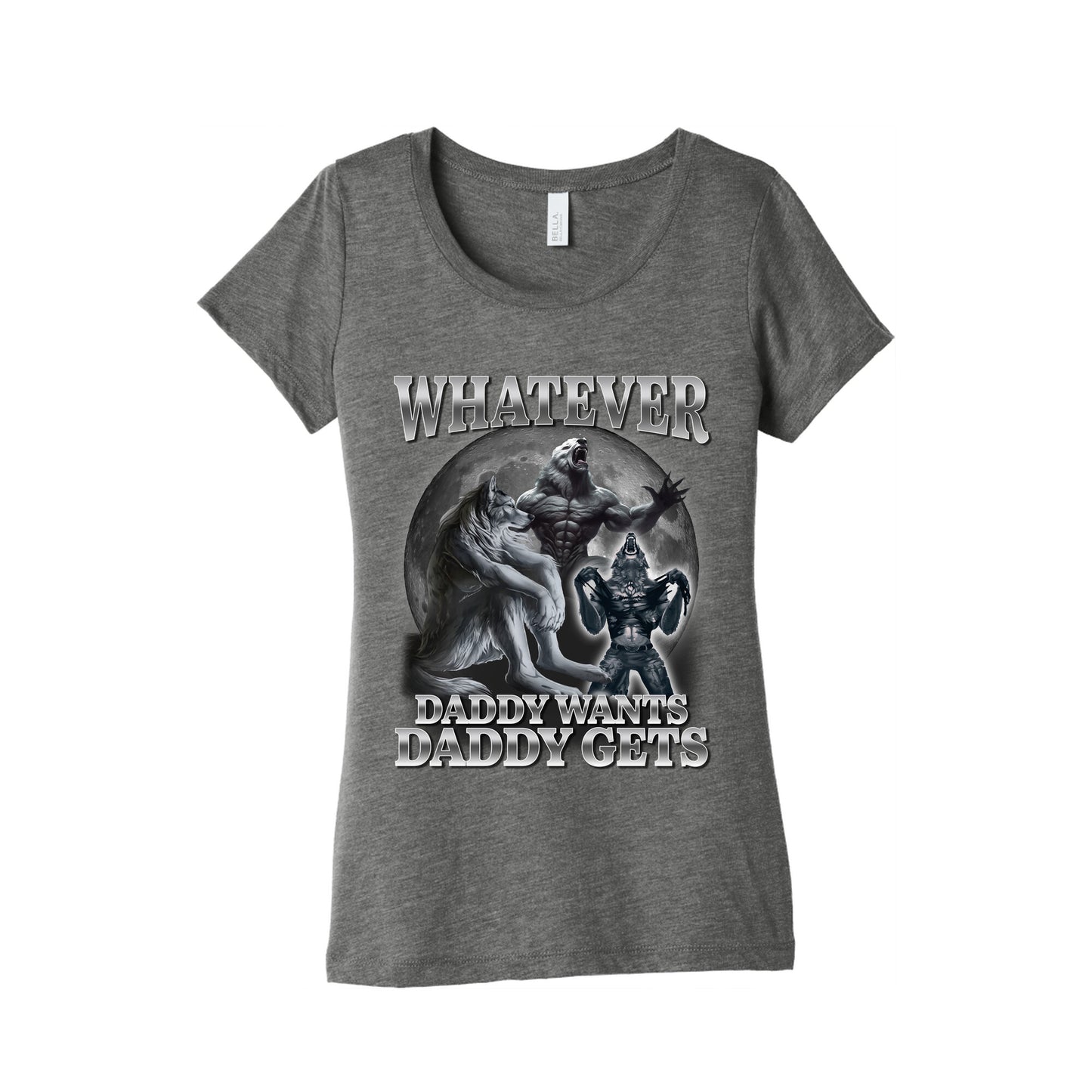 Whatever Daddy Wants Wolf Shirt Womens Triblend Tee