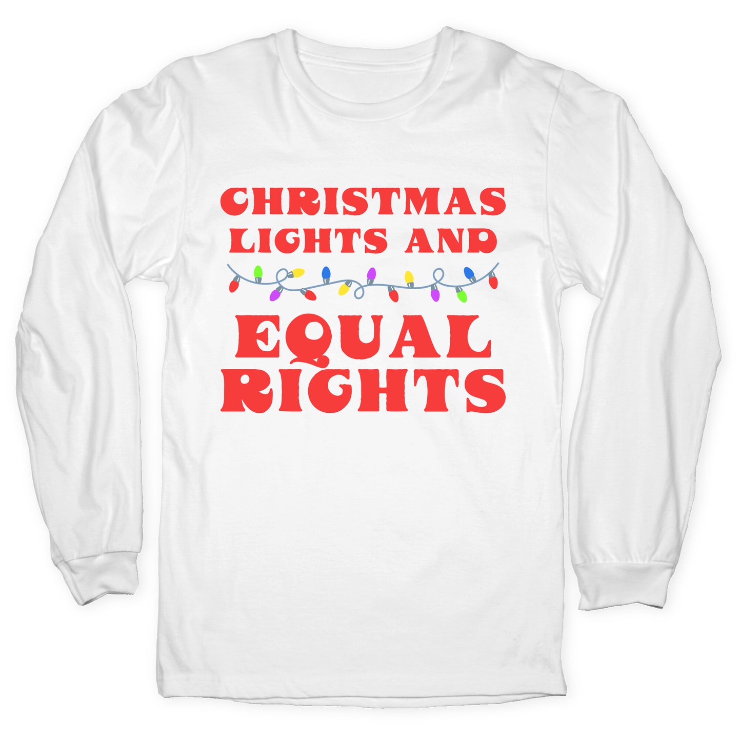Christmas Lights and Equal Rights Longsleeve Tee