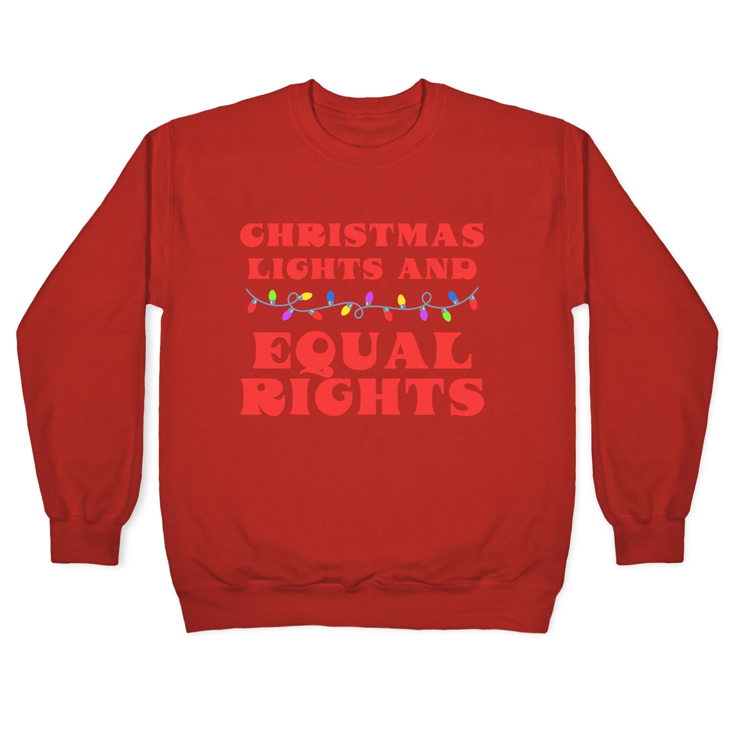 Christmas Lights and Equal Rights Crewneck Sweatshirt