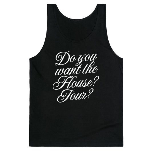 Do You Want the House Tour? Tank Top