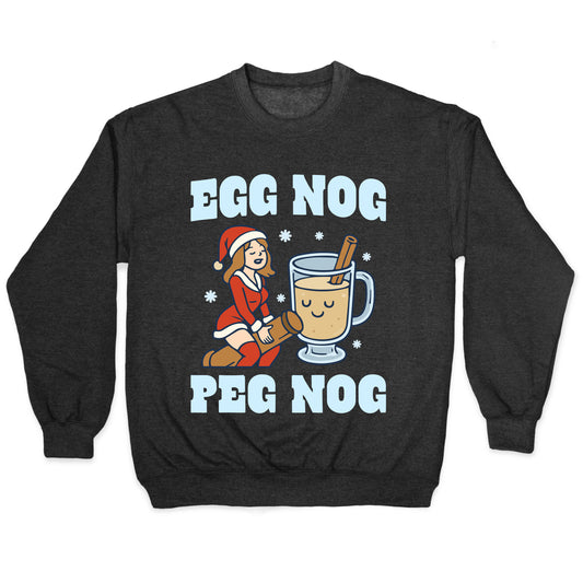 Egg Nog Peg Nog Crewneck Sweatshirt
