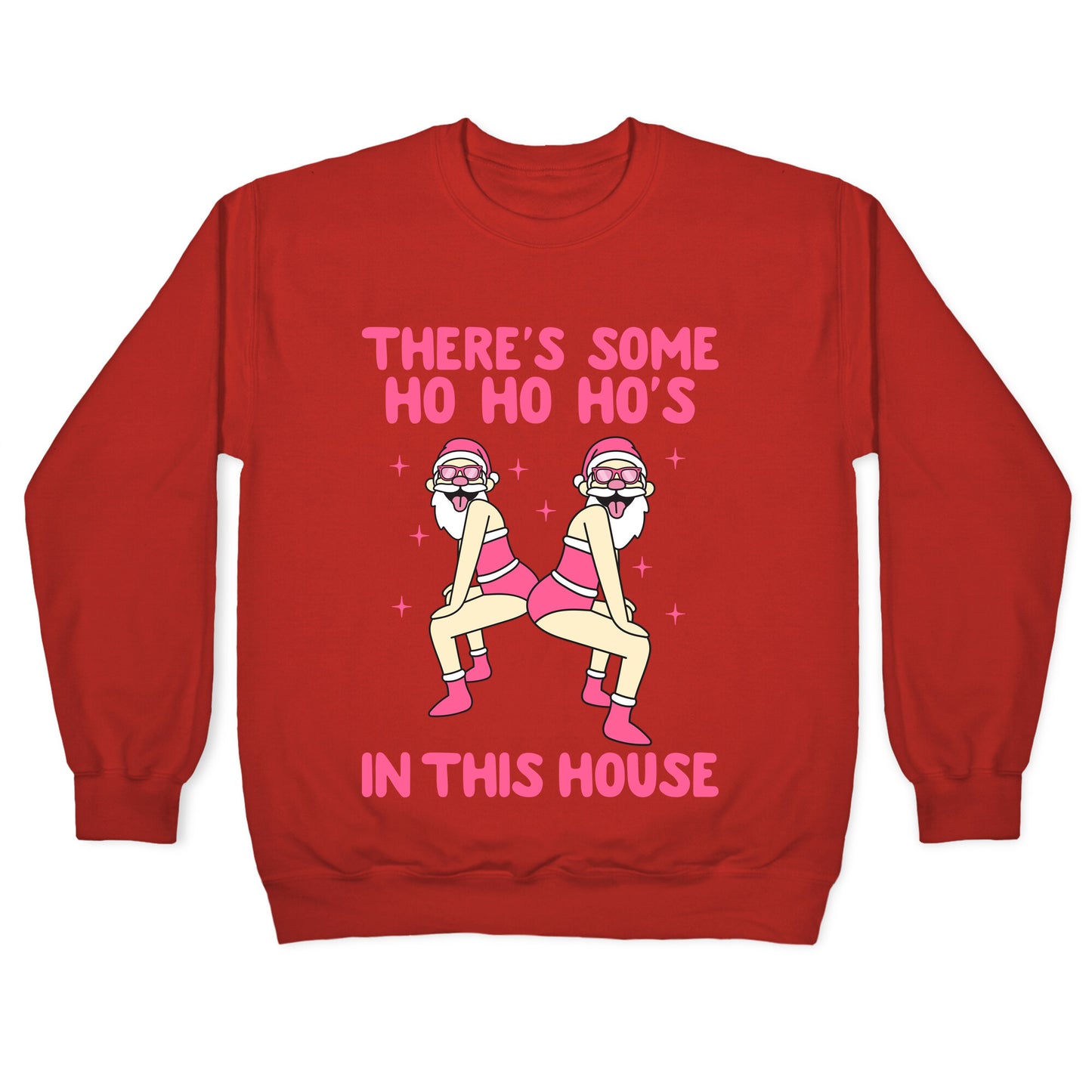 Ho Ho Hos In the House Crewneck Sweatshirt