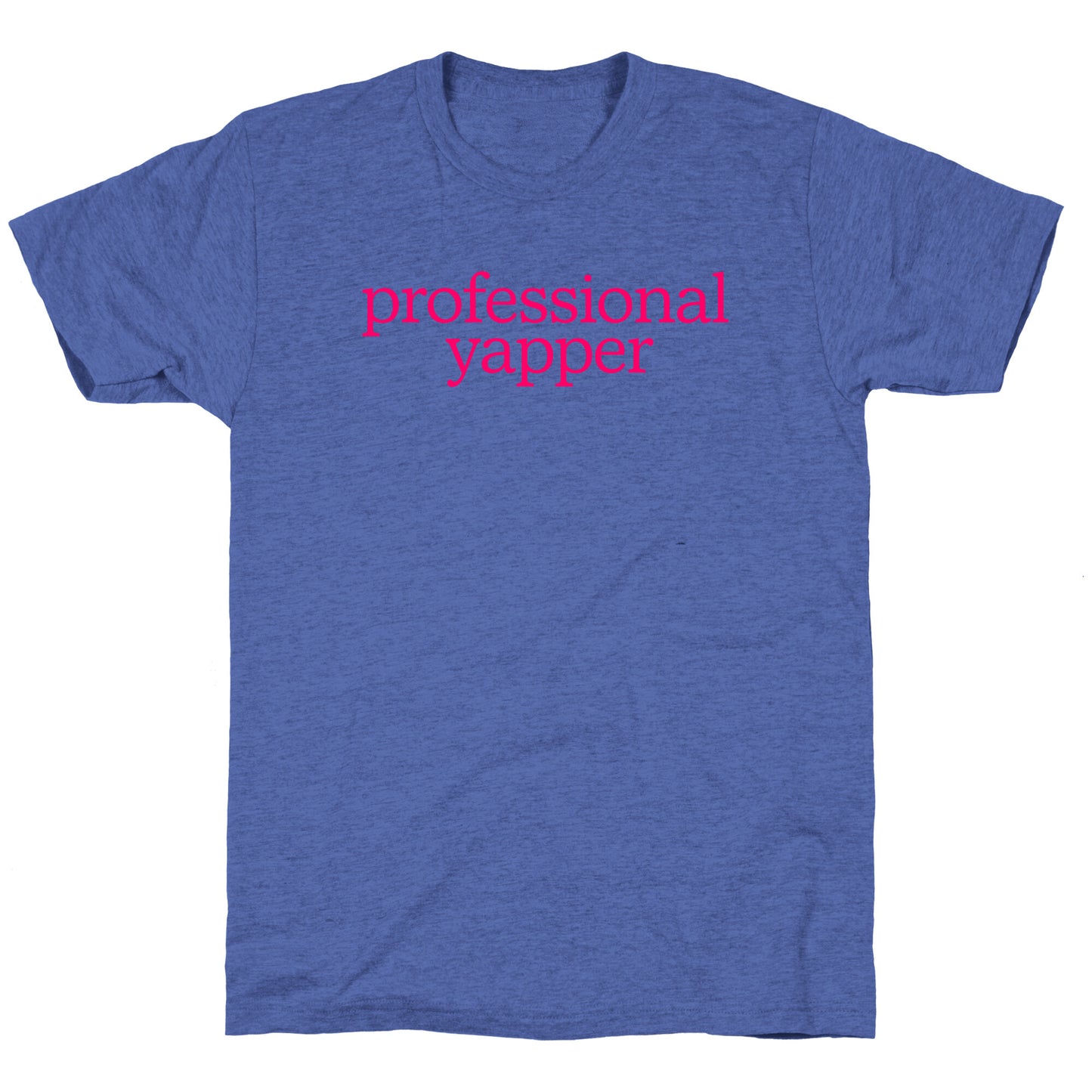 Professional Yapper Unisex Triblend Tee