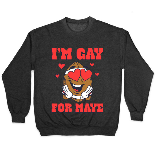 Gay for Maye Crewneck Sweatshirt