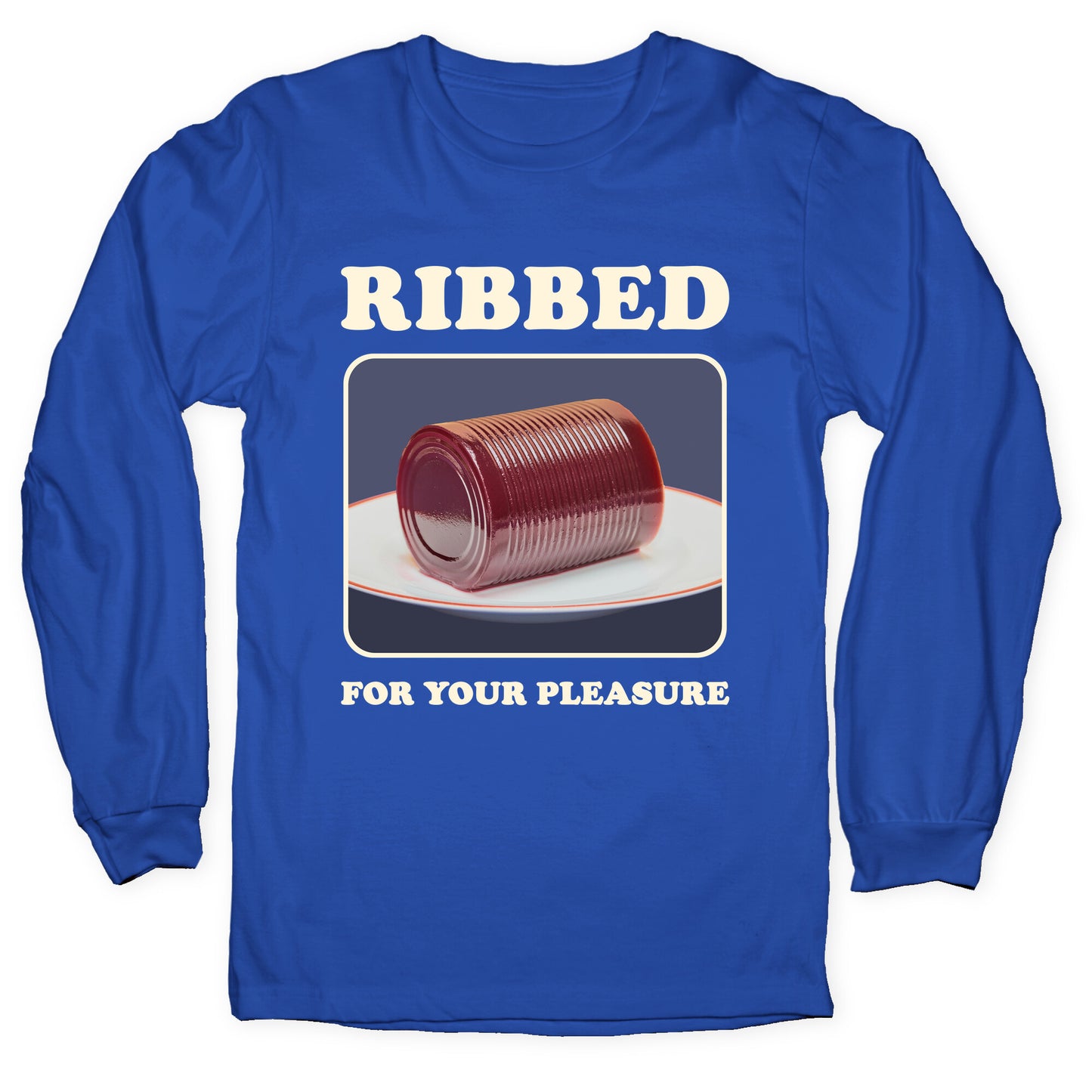 Ribbed for Your Pleasure Longsleeve Tee