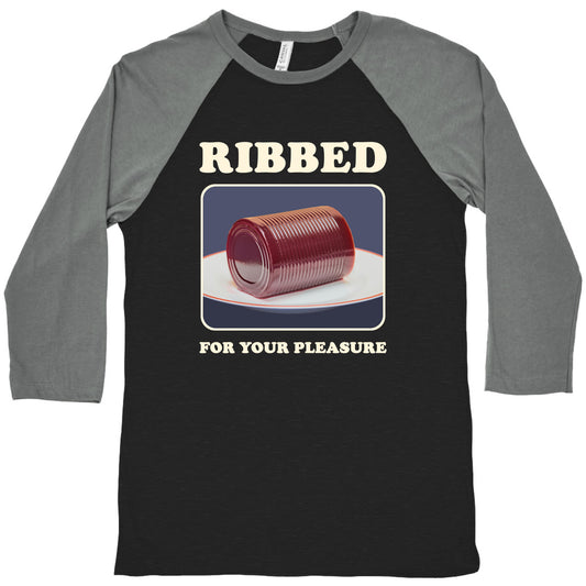 Ribbed for Your Pleasure Baseball Tee