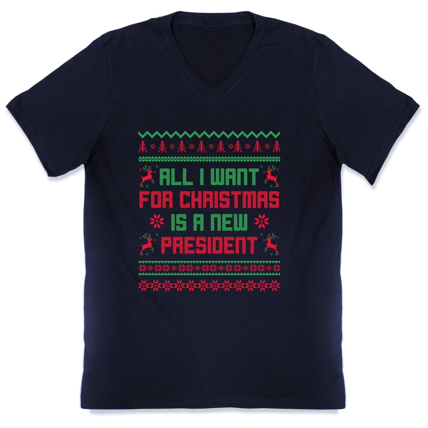 All I Want for Christmas is a New President V-Neck