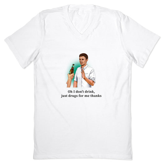 I dont drink, just drugs for me thanks V-Neck