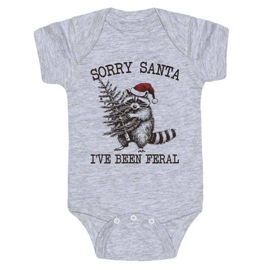 Sorry Santa, Ive Been Feral Baby One-Piece