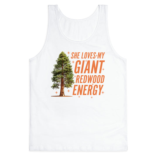 He Loves My Showgirl Style, She Loves my Redwood Tree Tank Top