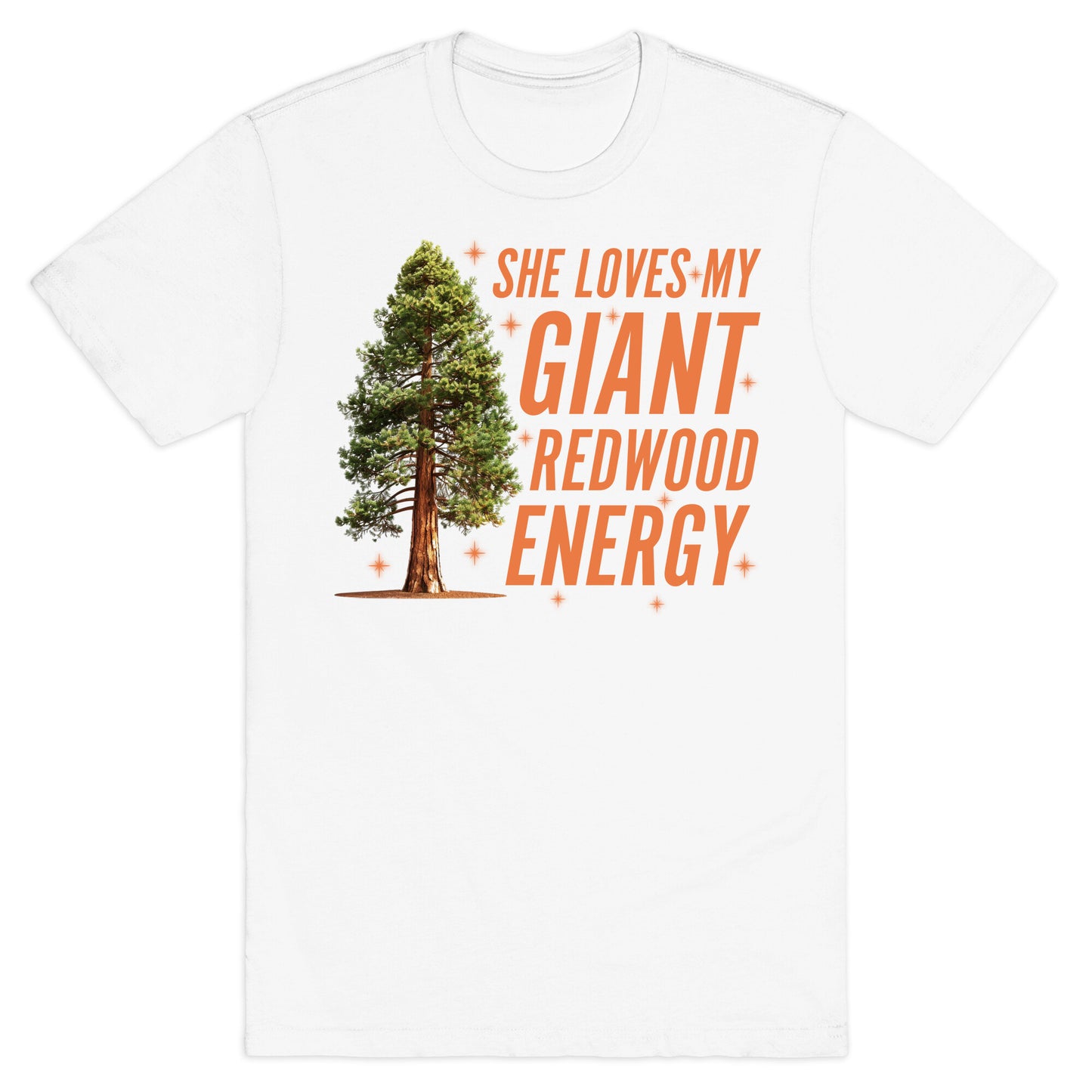 He Loves My Showgirl Style, She Loves my Redwood Tree T-Shirt