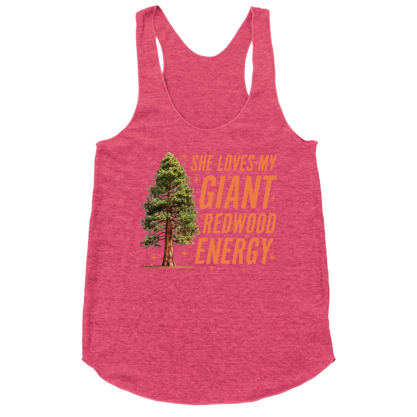 He Loves My Showgirl Style, She Loves my Redwood Tree Racerback Tank