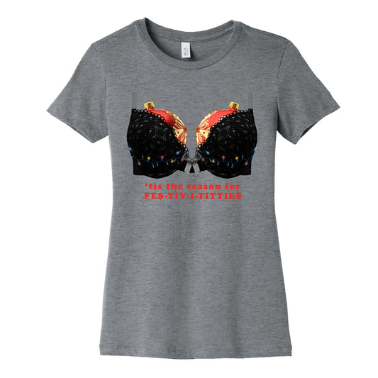 Tis the Season for Fest-tiv-i-titties Womens Cotton Tee