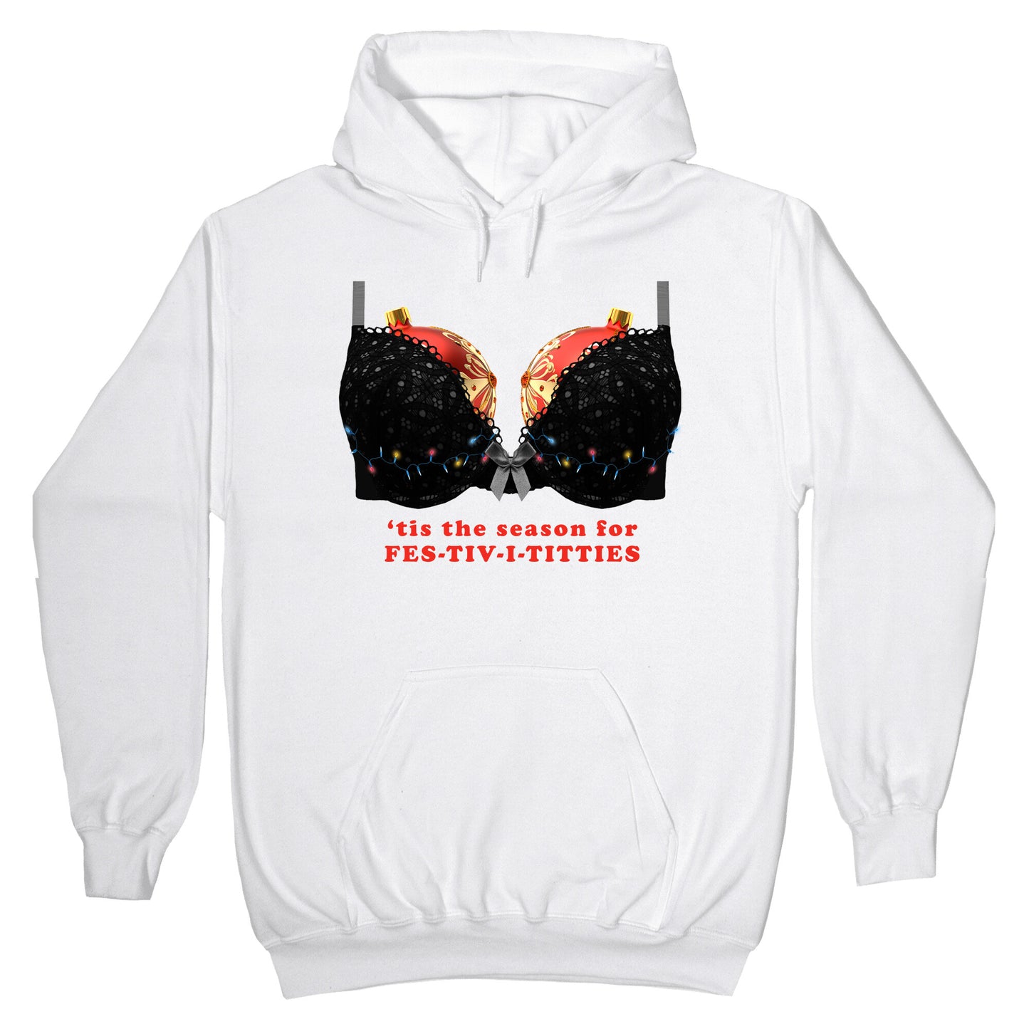 Tis the Season for Fest-tiv-i-titties Hoodie