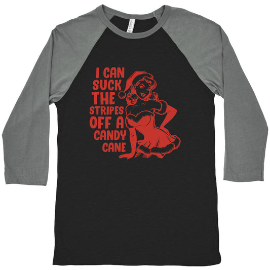 Can Suck the Stripes off a Candy Cane Baseball Tee