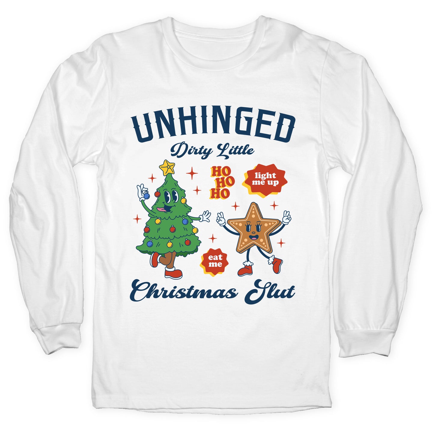 Unhinged Dirty Christmas Slut Longsleeve Tee