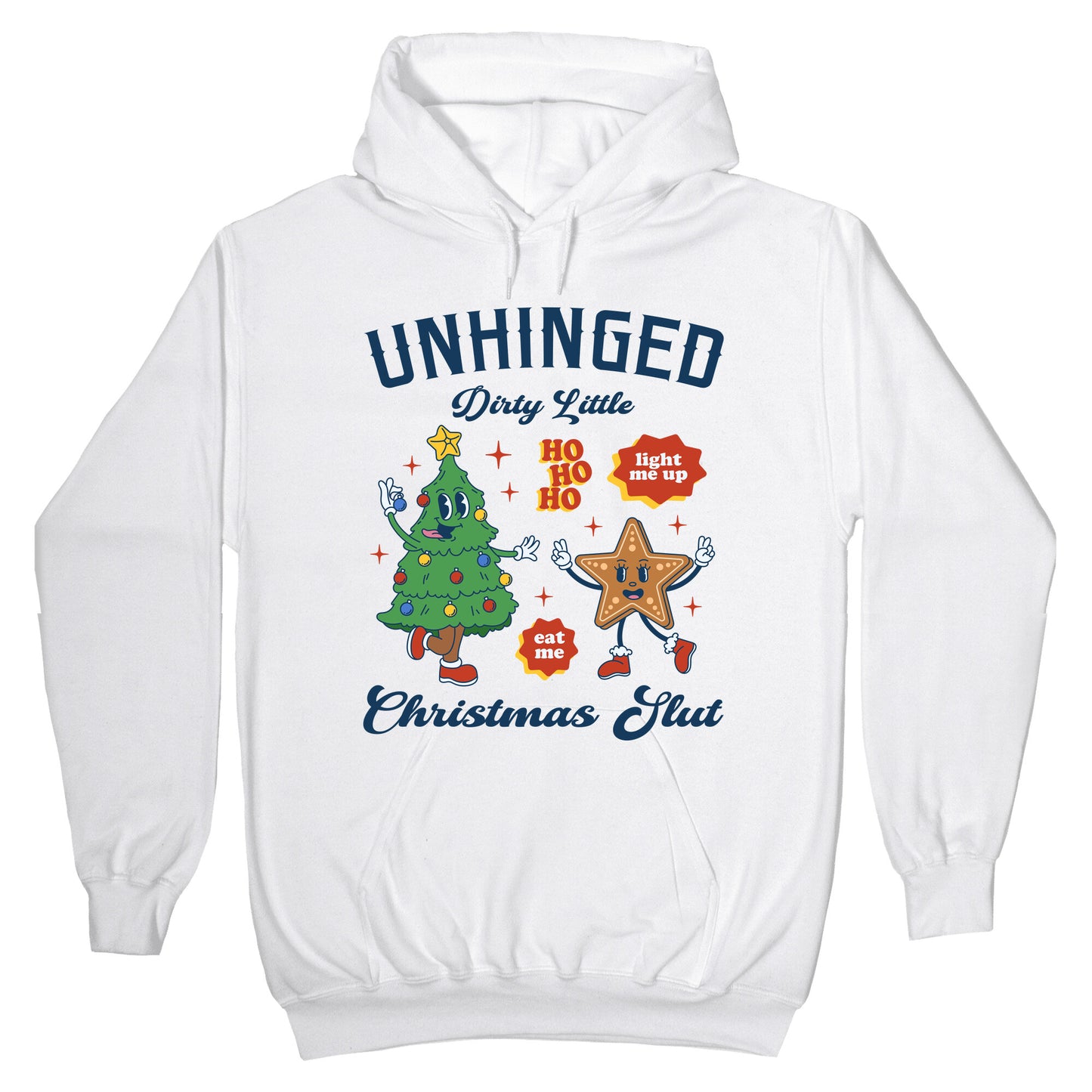 Unhinged Dirty Christmas Slut Hoodie