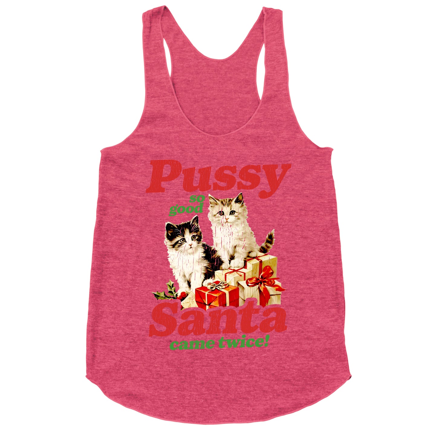 Pussy So Good Santa Came Twice Racerback Tank
