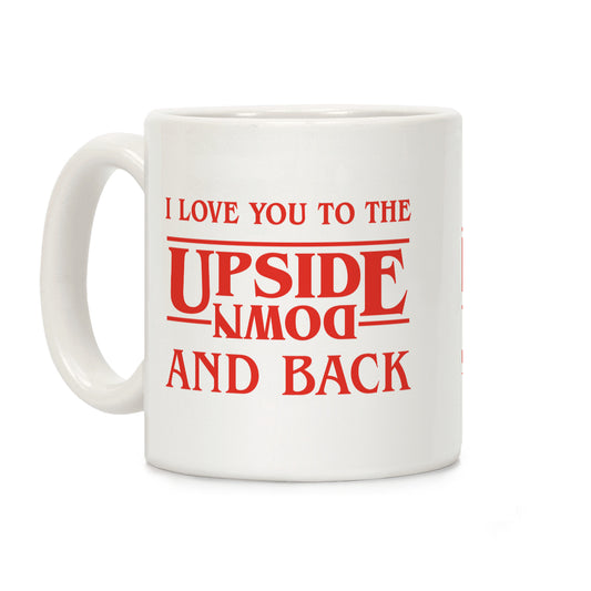 I love you to the upside down and back Coffee Mug