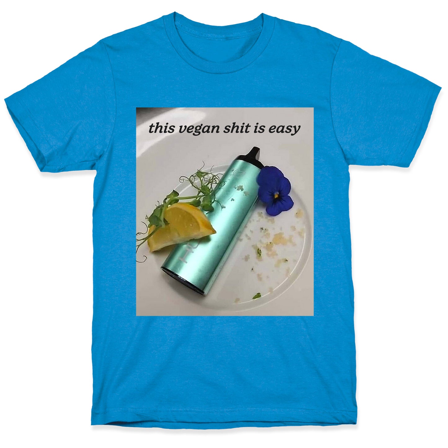 This Vegan Shit is Easy T-Shirt