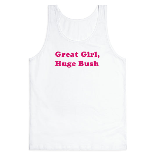 Great Girl, Huge Bush Tank Top