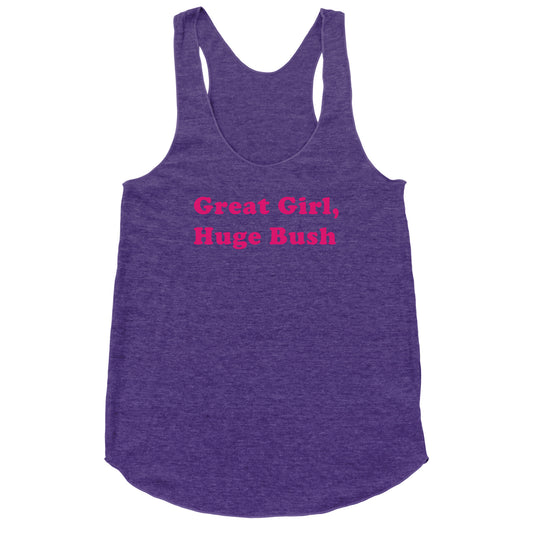Great Girl, Huge Bush Racerback Tank