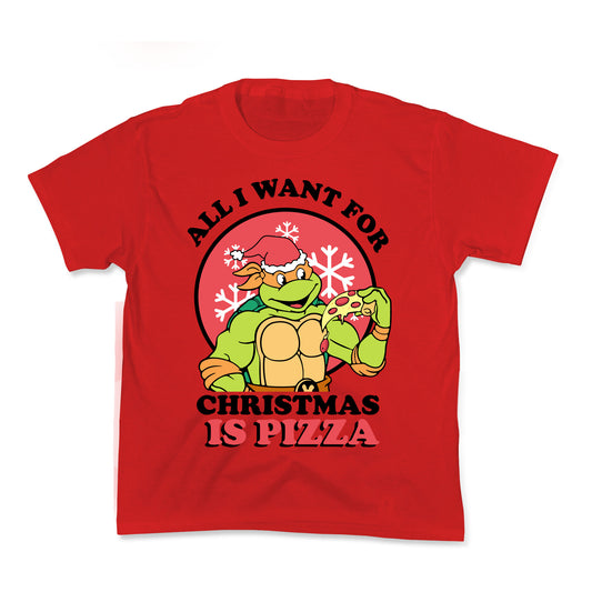 All I Want for Christmas is Pizza Kids Tee