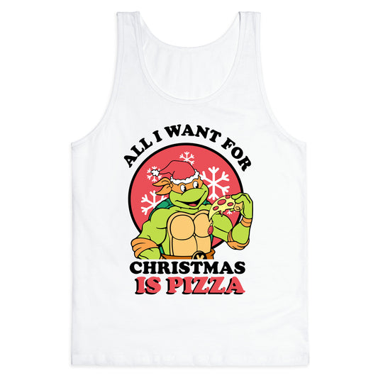 All I Want for Christmas is Pizza Tank Top