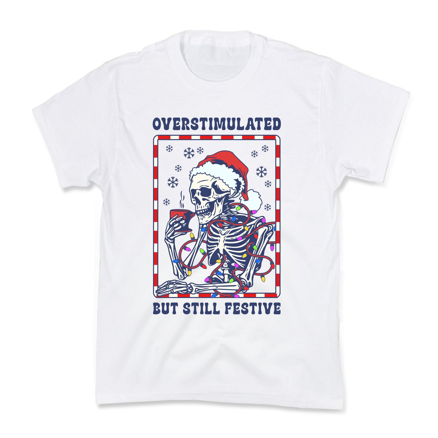 Overstimulated, But Still Festive Kids Tee