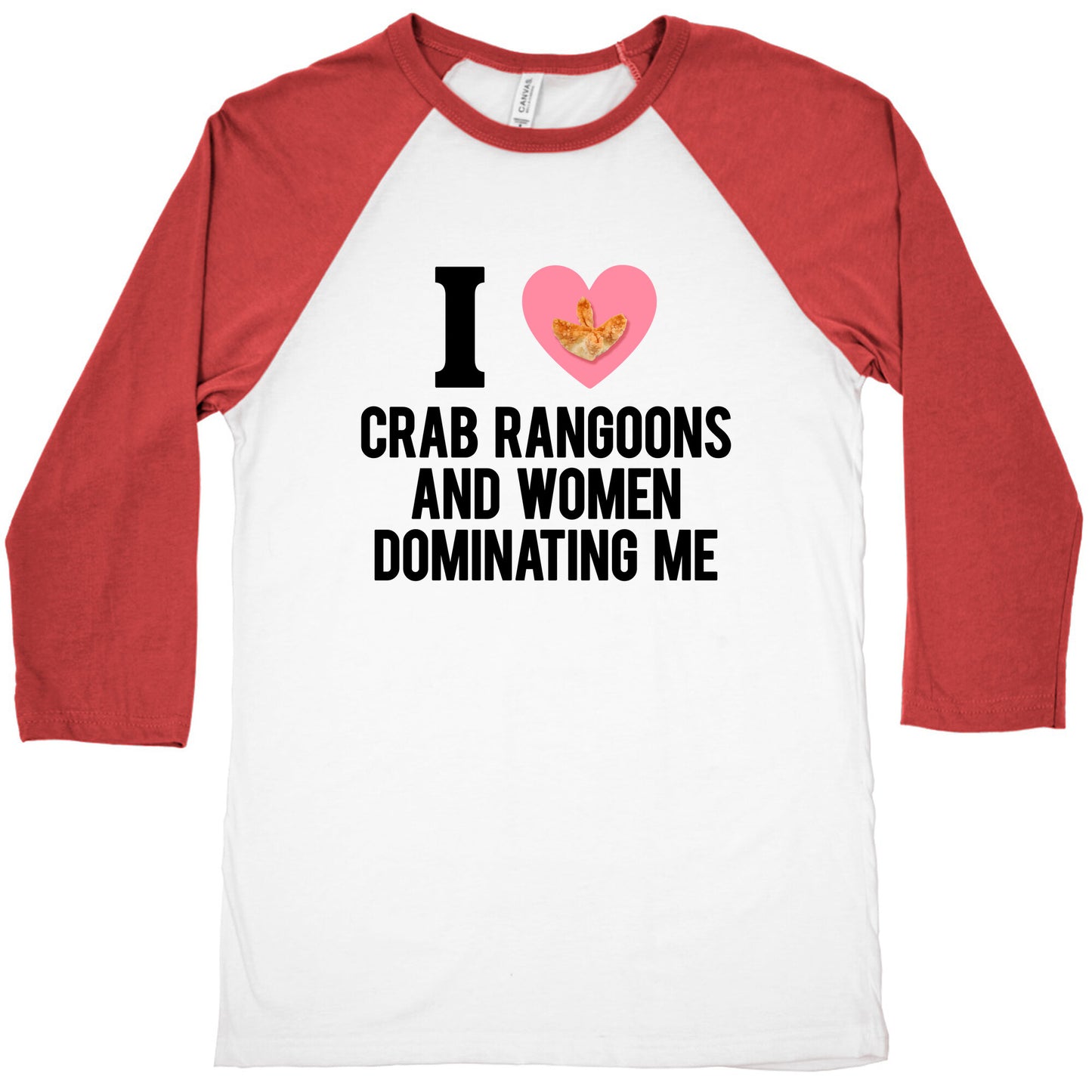 I Love Crab Rangoons and Women Dominating Me Baseball Tee