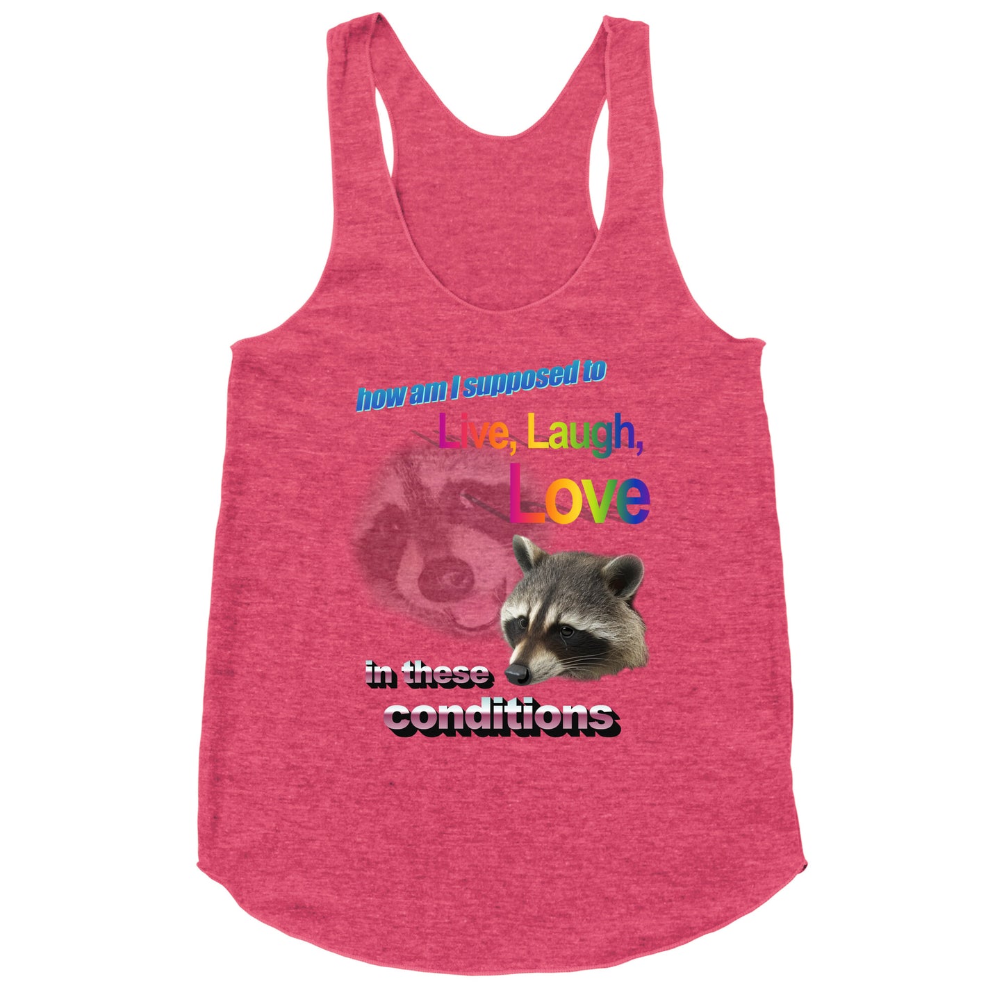 Live Laugh Love Raccoon Racerback Tank