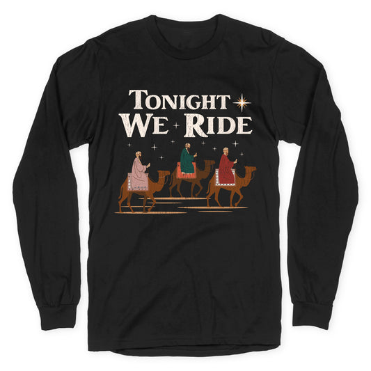 Tonight We Ride Longsleeve Tee