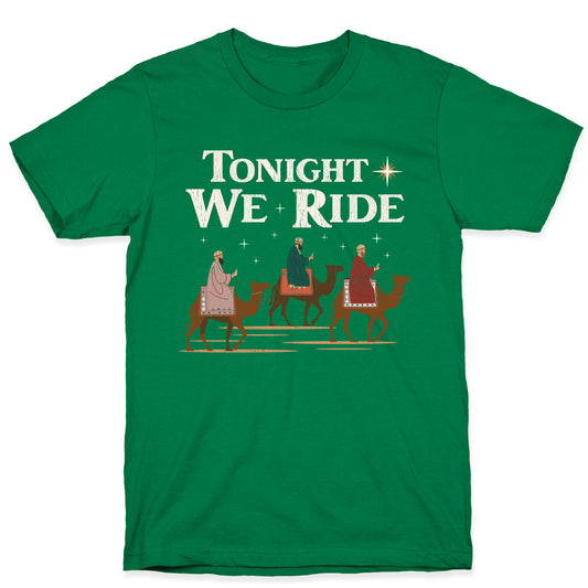 Tonight We Ride T-Shirt