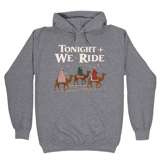 Tonight We Ride Hoodie