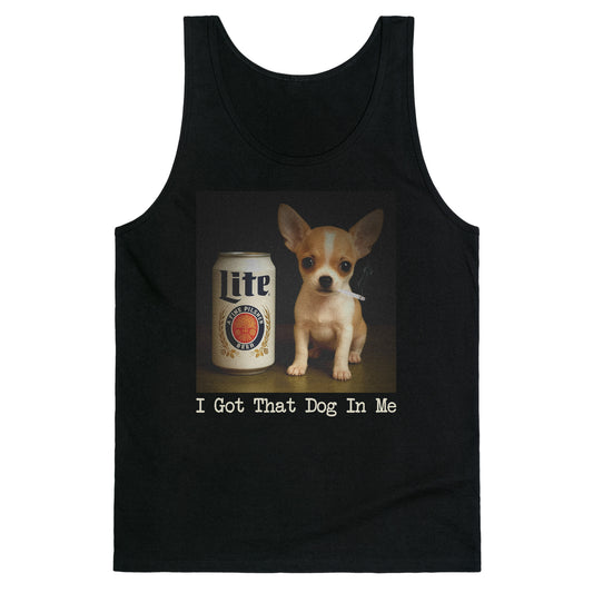 I Got That Dog In Me Shirt Tank Top