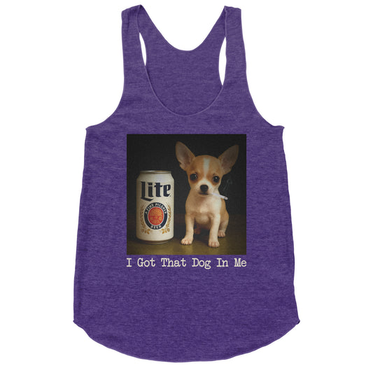 I Got That Dog In Me Shirt Racerback Tank