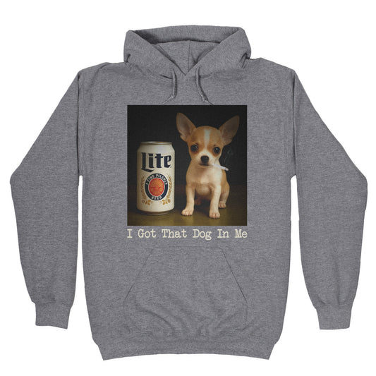 I Got That Dog In Me Shirt Hoodie