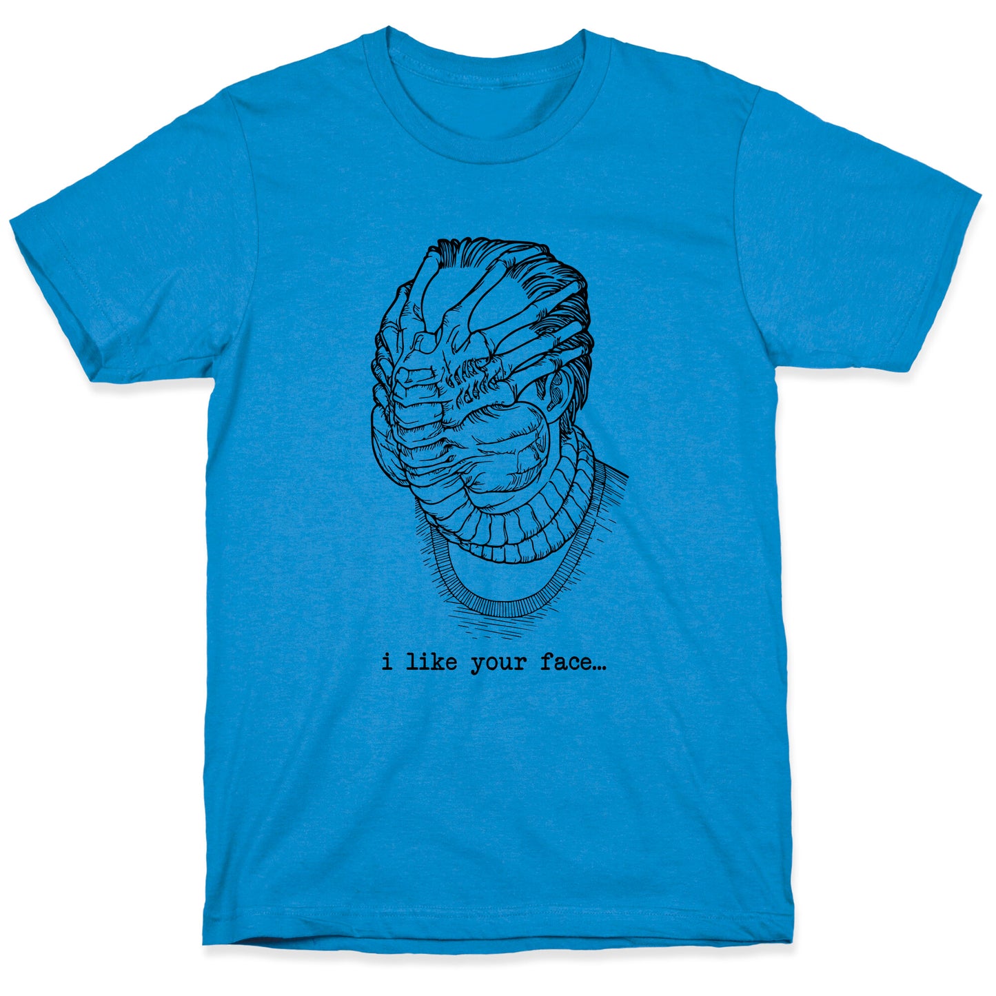 I Like Your Face T-Shirt